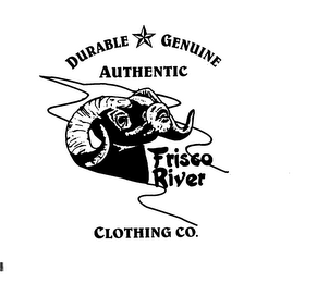 DURABLE GENUINE AUTHENTIC FRISCO RIVER CLOTHING CO.