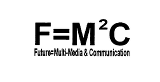 F=M2C FUTURE=MULTI-MEDIA & COMMUNICATION