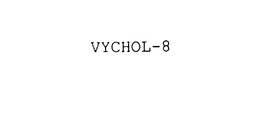 VYCHOL-8