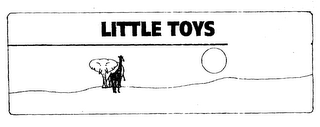 LITTLE TOYS