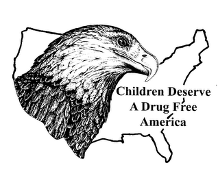 CHILDREN DESERVE A DRUG FREE AMERICA