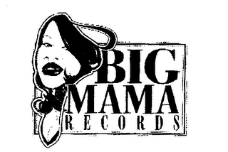 BIG MAMA RECORDS