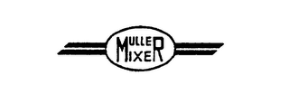 MULLER MIXER