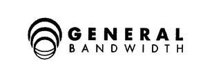 GENERAL BANDWIDTH