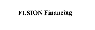 FUSION FINANCING