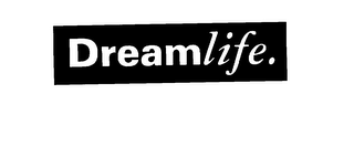 DREAMLIFE.