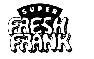 SUPER FRESH FRANK