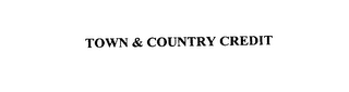 TOWN & COUNTRY CREDIT