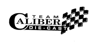 TEAM CALIBER DIE CAST