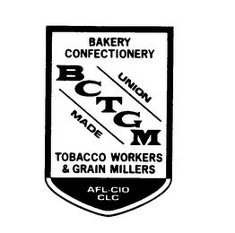 BCTGM BAKERY CONFECTIONERY TOBACCO WORKERS & GRAIN MILLERS UNION MADE AFL-CIO CLC