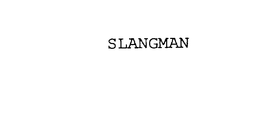 SLANGMAN