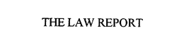 THE LAW REPORT
