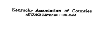 KENTUCKY ASSOCIATION OF COUNTIES ADVANCE REVENUE PROGRAM