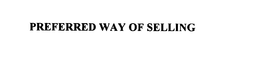 PREFERRED WAY OF SELLING