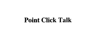 POINT CLICK TALK