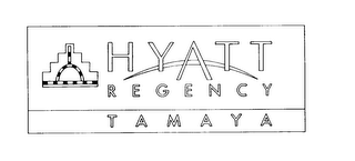 HYATT REGENCY TAMAYA