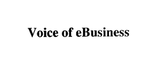 VOICE OF E BUSINESS