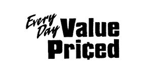 EVERY DAY VALUE PRICED