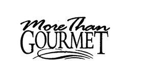 MORE THAN GOURMET