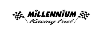 MILLENNIUM RACING FUEL