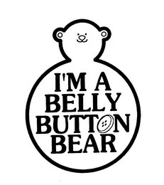 I'M A BELLY BUTTON BEAR