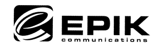 E EPIK COMMUNICATIONS