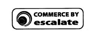 COMMERCE BY ESCALATE