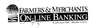 FARMERS & MERCHANTS ON-LINE BANKING ESTABLISHED 1906 - MEMBER F.D.I.C.