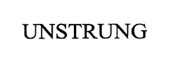 UNSTRUNG