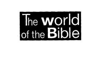 THE WORLD OF THE BIBLE