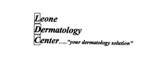 LEONE DERMATOLOGY CENTER..... "YOUR DERMATOLOGY SOLUTION"