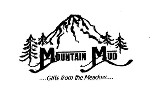 MOUNTAIN MUD....GIFTS FROM THE MEADOW....