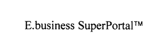 E.BUSINESS SUPERPORTAL