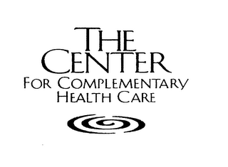 THE CENTER FOR COMPLEMENTARY HEALTH CARE