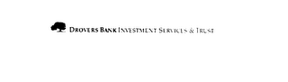 DROVERS BANK INVESTMENT SERVICES & TRUST