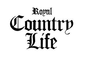 ROYAL COUNTRY LIFE