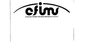 EFIMS ENTERPRISE FACILITIES INFORMATION MANAGEMENT SYSTEMS