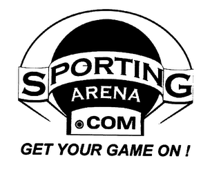 SPORTING ARENA.COM GET YOUR GAME ON!