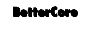 BETTERCORE