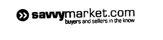 SAVVYMARKET.COM BUYERS AND SELLERS IN THE KNOW