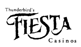 THUNDERBIRD'S FIESTA CASINOS