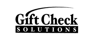 GIFT CHECK SOLUTIONS