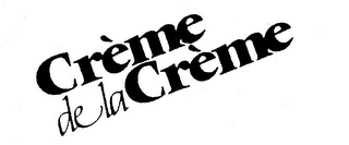 CREME DE LA CREME