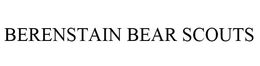 BERENSTAIN BEAR SCOUTS