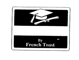 BY FRENCH TOAST