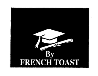 BY FRENCH TOAST