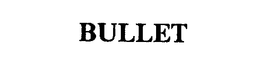 BULLET