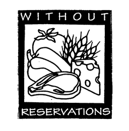 WITHOUT RESERVATIONS