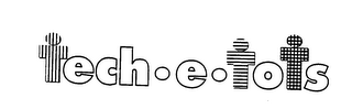 TECH-E-TOTS