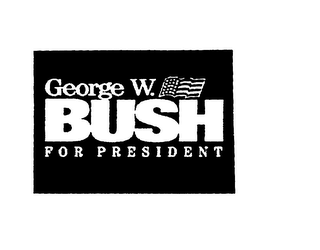 GEORGE W. BUSH FOR PRESIDENT